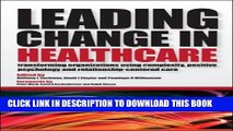 New Book Leading Change in Healthcare: Transforming Organizations Using Complexity, Positive