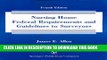 Nursing Home Federal Requirements and Guidelines to Surveyors, Fourth Edition Hardcover