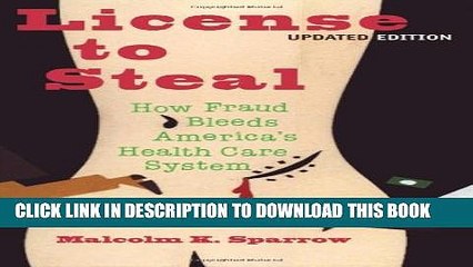 [PDF] License To Steal: How Fraud bleeds America s Health Care System Full Online