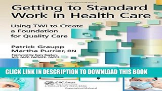 Collection Book Getting to Standard Work in Health Care: Using TWI to Create a Foundation for