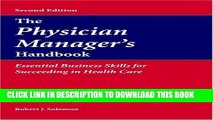 The Physician Manager s Handbook:  Essential Business Skills for Succeeding in Health Care Paperback