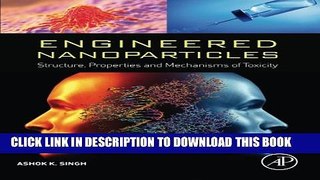 Engineered Nanoparticles: Structure, Properties and Mechanisms of Toxicity Hardcover