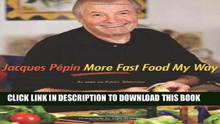 [PDF] Jacques PÃ©pin More Fast Food My Way Popular Collection