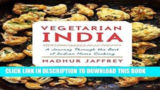 [PDF] Vegetarian India: A Journey Through the Best of Indian Home Cooking Full Online
