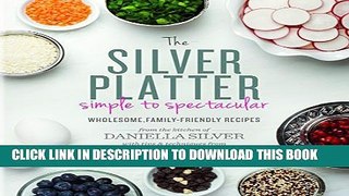 [PDF] The Silver Platter: Simple to Spectacular Wholesome, Family-Friendly Recipes Full Online