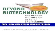 [PDF] Beyond Biotechnology: The Barren Promise of Genetic Engineering (Clark Lectures) Full