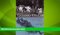 Big Deals  Going Coed: Women s Experiences in Formerly Men s Colleges and Universities, 1950-2000