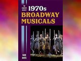 The Complete Book of 1970s Broadway Musicals E-Book