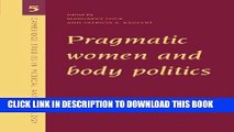 [PDF] Pragmatic Women and Body Politics (Cambridge Studies in Medical Anthropology) Full Online
