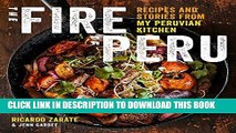[PDF] The Fire of Peru: Recipes and Stories from My Peruvian Kitchen Full Collection