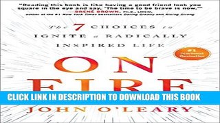 New Book On Fire: The 7 Choices to Ignite a Radically Inspired Life