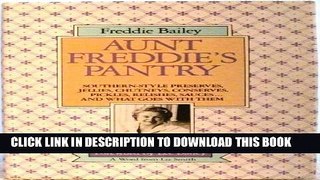 [PDF] Aunt Freddie s Pantry: Southern-Style Preserves, Jellies, Chutneys, Conserves, Pickles,