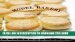 [PDF] The Model Bakery Cookbook: 75 Favorite Recipes from the Beloved Napa Valley Bakery Full Online