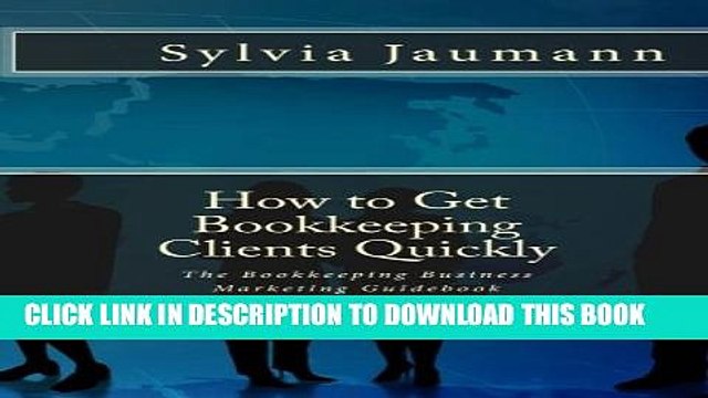[PDF] How to Get Bookkeeping Clients Quickly Full Online