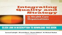 [PDF] Integrating Quality And Strategy In Health Care Organizations Full Online