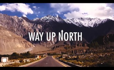 Way up North - Hunza Valley Pakistan