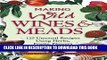 [PDF] Making Wild Wines   Meads: 125 Unusual Recipes Using Herbs, Fruits, Flowers   More Full Online