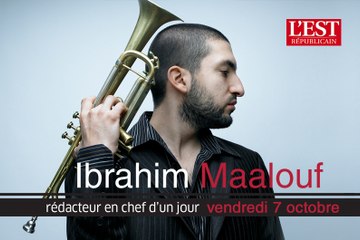 Rédacteur en chef d'un jour : Ibrahim Maalouf vous donne rendez-vous