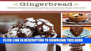 [PDF] Gingerbread: Timeless Recipes for Cakes, Cookies, Desserts, Ice Cream, and Candy Popular