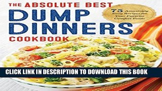 [PDF] Dump Dinners: The Absolute Best Dump Dinners Cookbook with 75 Amazingly Easy Recipes Popular