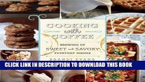 [PDF] Cooking with Coffee: Brewing Up Sweet and Savory Everyday Dishes Full Colection