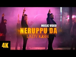 Kabali | Neruppu Da Cover Version by Lady Kash | Music Video | Arunraja Kamaraj | Santhosh Narayanan