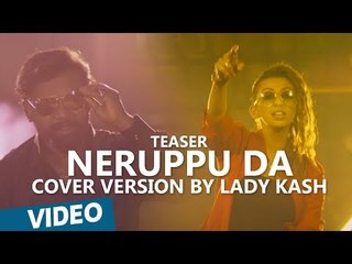 ​Kabali Songs | Neruppu Da Cover Version by Lady Kash | Teaser Video