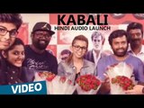 Kabali Hindi Audio Launch | Rajinikanth | Kalaipuli S.Thanu | Pa Ranjith | Santhosh Narayanan