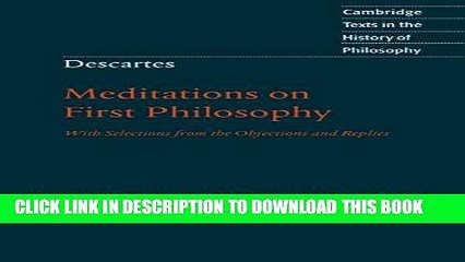 [Read PDF] Descartes: Meditations on First Philosophy: With Selections from the Objections and