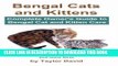 Bengal Cats and Kittens: Complete Owner s Guide to Bengal Cat and Kitten Care: Personality,