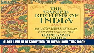 [PDF] The Varied Kitchens of India: Cuisines of the Anglo-Indians of Calcutta, Bengalis, Jews of