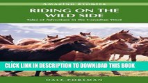 Riding on the Wild Side: Tales of Adventure in the Canadian West Paperback