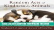 [PDF] Random Acts of Kindness by Animals Full Colection