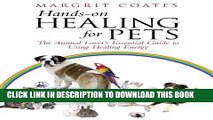 Hands-On Healing for Pets: The Animal Lover s Essential Guide to Using Healing Energy Paperback