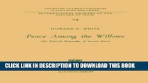 [Read PDF] Peace Among the Willows: The Political Philosophy of Francis Bacon (International