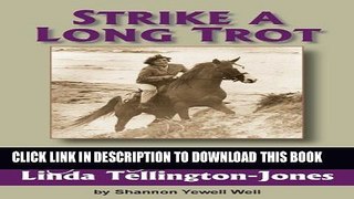 Strike a Long Trot: Legendary Horsewoman Linda Tellington-Jones Paperback