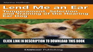 Lend Me an Ear: Temperament, Selection and Training of the Hearing Ear Dog Paperback