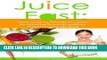 [PDF] Juice Fast: How I Lost 14 Pounds in 7 Days By Drinking Green Smoothies And Cleansing My Body