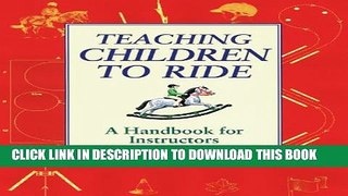 Teaching Children to Ride: A Handbook for Instructors Hardcover