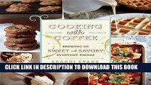 [PDF] Cooking with Coffee: Brewing Up Sweet and Savory Everyday Dishes Popular Online