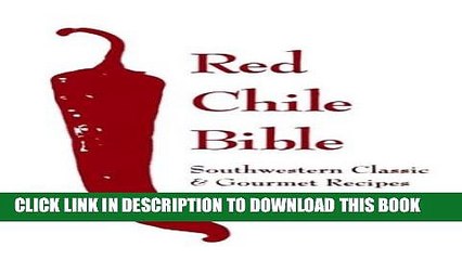 [PDF] Red Chile Bible: Southwestern Classic   Gourmet Recipes Popular Colection