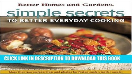 [PDF] Better Homes and Gardens Simple Secrets to Better Everyday Cooking Full Colection