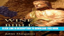 [PDF] Wine in the Bible: A Biblical Reference to Ancient Grape Growing and Winemaking Popular