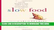 [PDF] Slow Food: Collected Thoughts on Taste, Tradition and the Honest Pleasures of Food Full Online