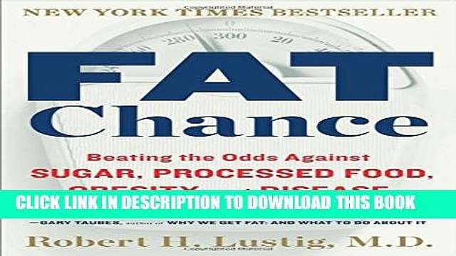 [PDF] Fat Chance: Beating the Odds Against Sugar, Processed Food, Obesity, and Disease Popular