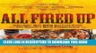 [PDF] All Fired Up: Smokin  hot BBQ secrets from the South s best pitmasters [Full Ebook]