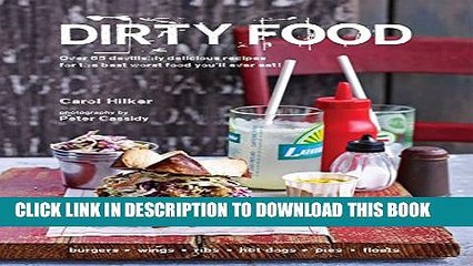 [PDF] Dirty Food: Over 65 devilishly delicious recipes for the best worst food you ll ever eat!