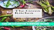 [PDF] The Green Kitchen: Delicious and Healthy Vegetarian Recipes for Every Day Full Online