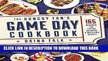 [PDF] The Hungry Fan s Game Day Cookbook: 165 Recipes for Eating, Drinking   Watching Sports Full