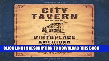 [PDF] The City Tavern Cookbook: Recipes from the Birthplace of American Cuisine Full Colection